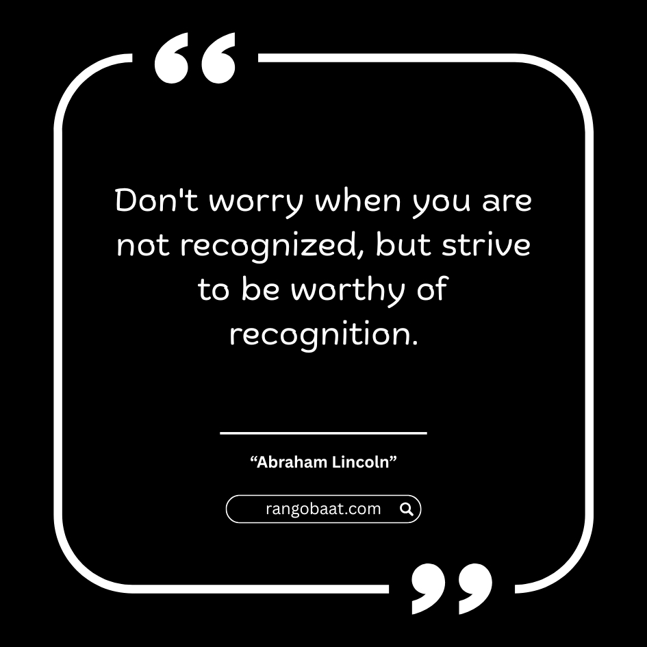 Don't worry when you are not recognized - Abraham Lincoln Quotes in English