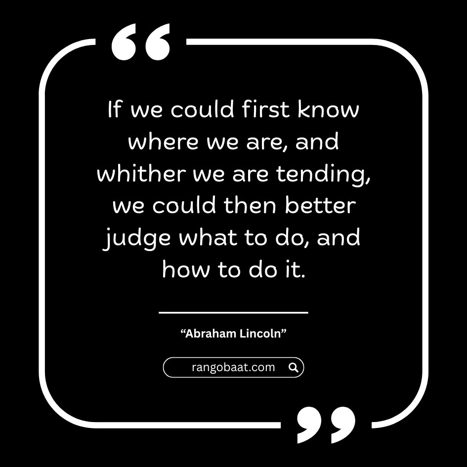 If we could first know where we are - Abraham Lincoln Quotes in English