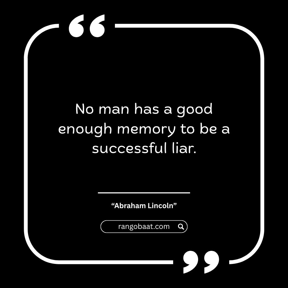 No man has a good enough memory to be - Abraham Lincoln Quotes in English